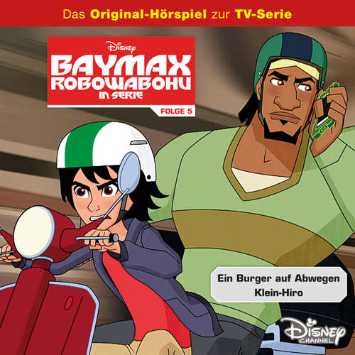 Hoerbuch 05: Ein Burger auf Abwegen / Klein-Hiro (Hörspiel zur Disney TV-Serie) -  - Erik Borner