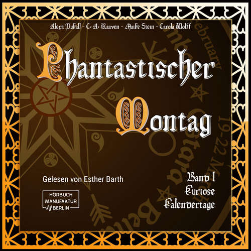 Hoerbuch Kuriose Kalendertage - Phantastischer Montag, Band 1 - Alexa Pukall - Esther Barth