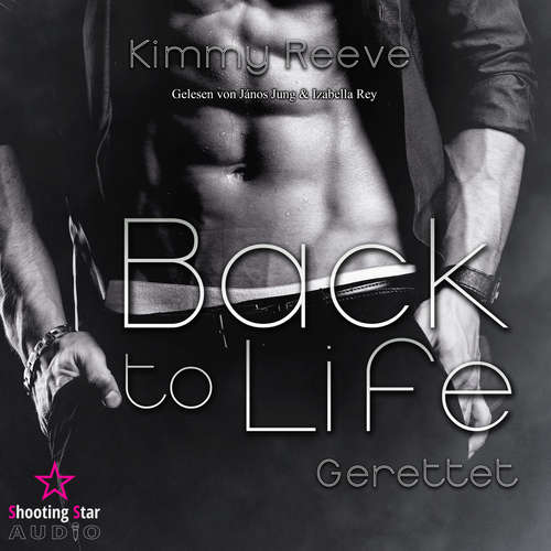 Hoerbuch Back to Life: Gerettet - Back to Life, Band 3 - Kimmy Reeve - Izabella Rey