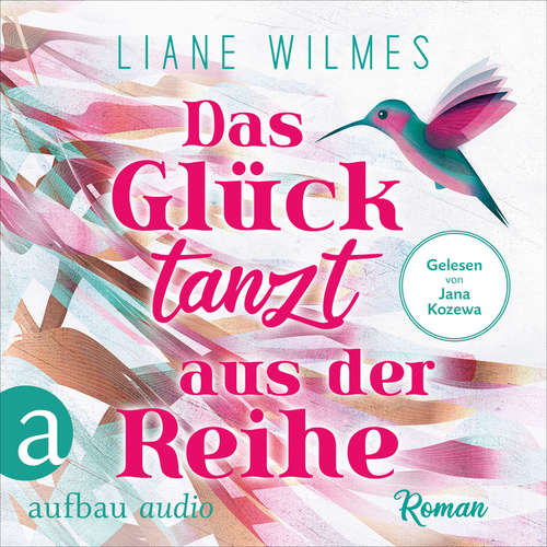 Hoerbuch Das Glück tanzt aus der Reihe - Liane Wilmes - Jana Kozewa