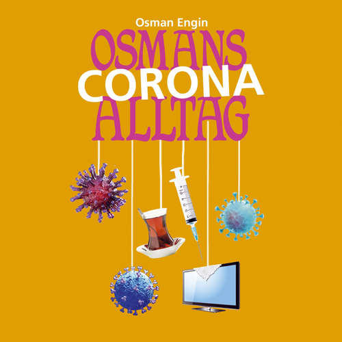 Hoerbuch Osmans Corona Alltag - Osman Engin - Osman Engin