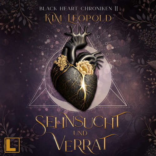 Hoerbuch Sehnsucht und Verrat - Black Heart Chroniken, Band 2 - Kim Leopold - Amina Gaede