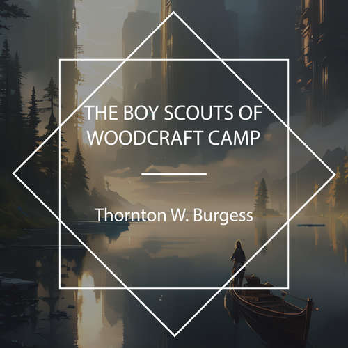 Audiobook The Boy Scouts of Woodcraft Camp - Thornton W. Burgess - Keith Salis