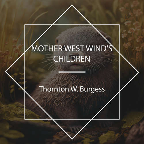 Audiobook Mother West Wind's Children - Thornton W. Burgess - Laurie Anne Walden