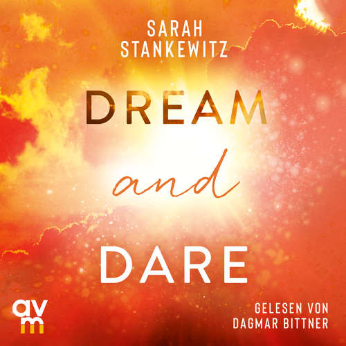 Hoerbuch Dream and Dare - Sarah Stankewitz - Dagmar Bittner