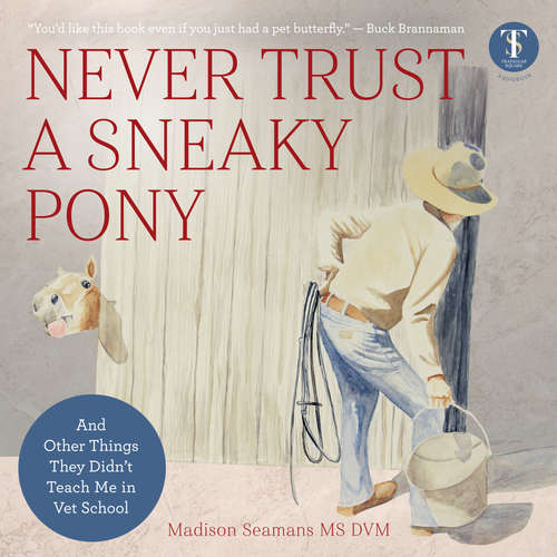 Audiobook Never Trust a Sneaky Pony - Madison Seamans MS DVM - Madison Seamans MS DVM