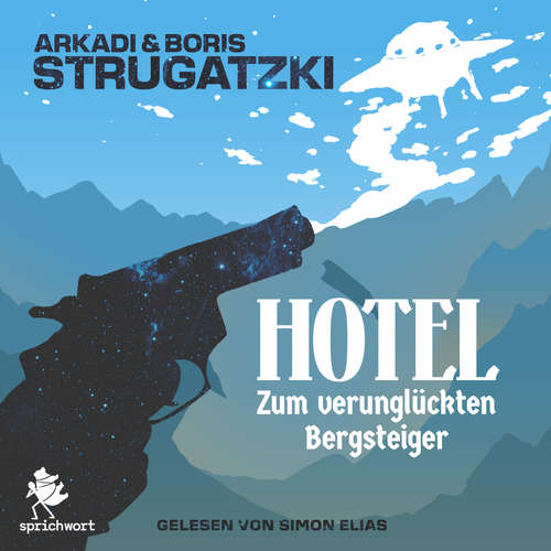 Hoerbuch Hotel Zum verunglückten Bergsteiger - Arkadi Strugatzki - Simon Elias