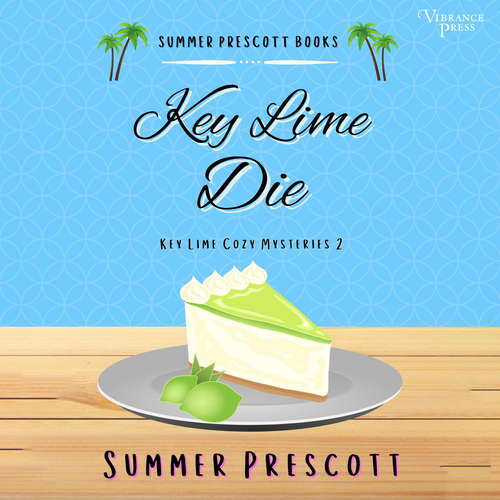 Audiobook Key Lime Die - Key Lime Cozy Mysteries, Book 2 - Summer Prescott - Sara Hannan