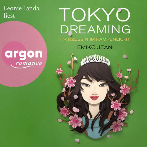 Hoerbuch Tokyo dreaming - Prinzessin im Rampenlicht - Die Tokyo-Ever-After-Reihe, Band 2 - Emiko Jean - Leonie Landa