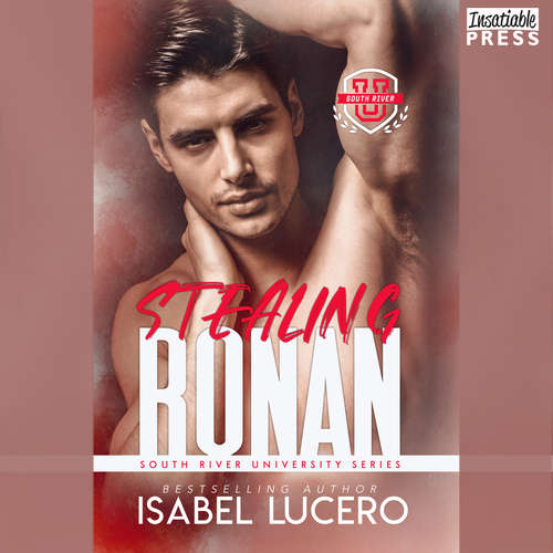 Audiobook Stealing Ronan - South River University, Book 1 - Isabel Lucero - Declan Winters