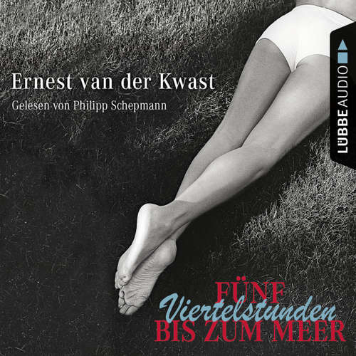 Hoerbuch Fünf Viertelstunden bis zum Meer - Ernest van der Kwast - Philipp Schepmann