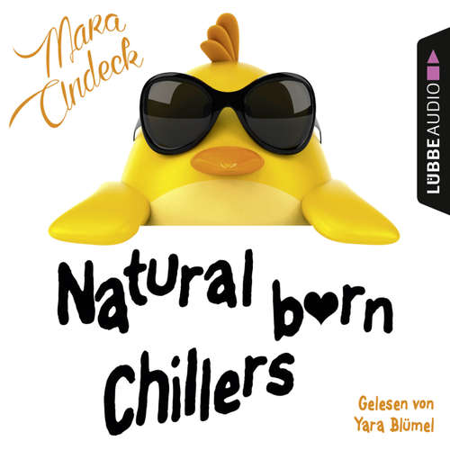 Hoerbuch Natural Born Chillers - Mara Andeck - Yara Blümel Hoerbuch Natural Born Chillers - Mara Andeck - Yara Blümel