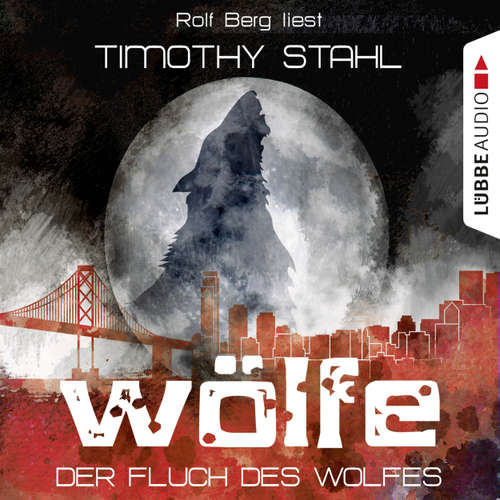 Hoerbuch Wölfe, Folge 1: Der Fluch des Wolfes - Timothy Stahl - Rolf Berg