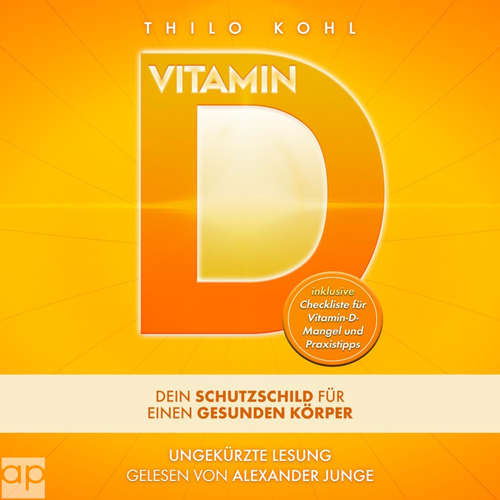 Hoerbuch Vitamin D - Dein Schutzschild für einen gesunden Körper - Thilo Kohl - Alexander Junge