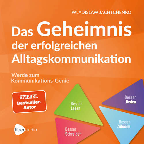 Hoerbuch Das Geheimnis der erfolgreichen Alltagskommunikation - Wladislaw Jachtchenko - Jürgen Holdorf