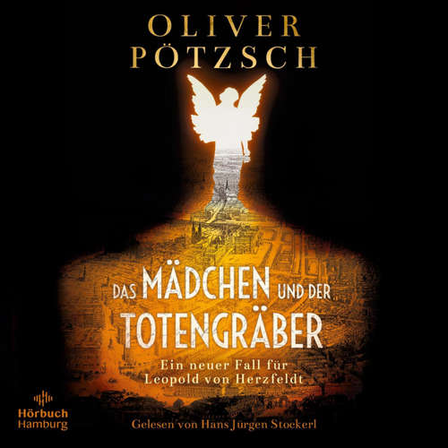 Hoerbuch Das Mädchen und der Totengräber (Die Totengräber-Serie 2) - Oliver Pötzsch - Hans Jürgen Stockerl