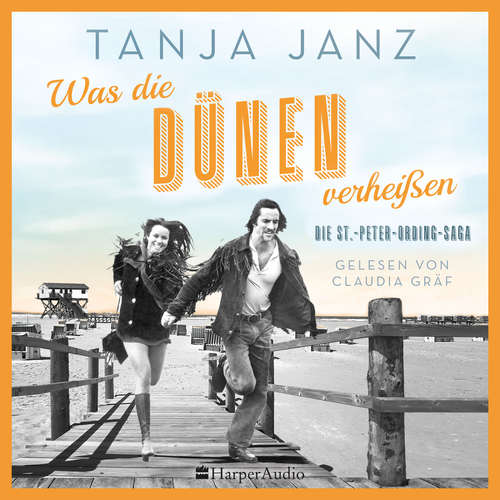 Hoerbuch Was die Dünen verheißen. Die St.-Peter-Ording-Saga (ungekürzt) - Tanja Janz - Claudia Gräf