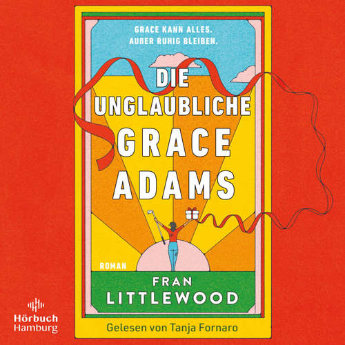 Hoerbuch Die unglaubliche Grace Adams - Fran Littlewood - Tanja Fornaro