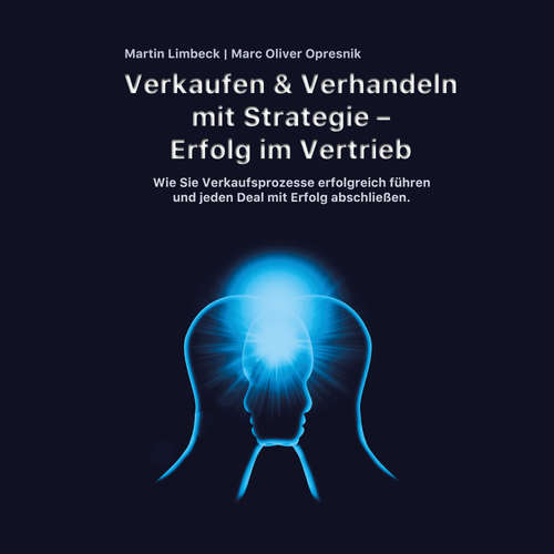 Hoerbuch Verkaufen & Verhandeln mit Strategie - Erfolg im Vertrieb - Marc Oliver Opresnik - Körrie Kantner