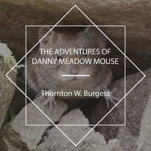 Audiobook The Adventures of Danny Meadow Mouse - Thornton W. Burgess - Jude Somers