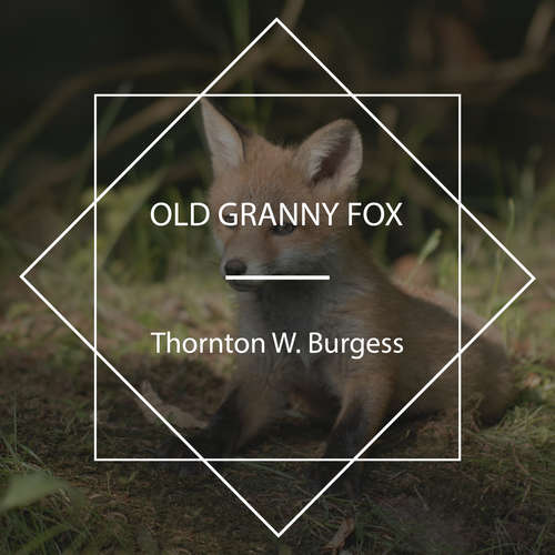 Audiobook Old Granny Fox - Thornton W. Burgess - Jude Somers