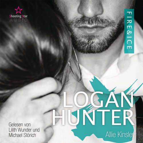 Hoerbuch Logan Hunter - Fire&Ice, Band 7 - Allie Kinsley - Lilith Wunder