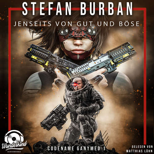 Hoerbuch Jenseits von Gut und Böse - Das gefallene Imperium - Codename Ganymed, Band 1 - Stefan Burban - Matthias Lühn