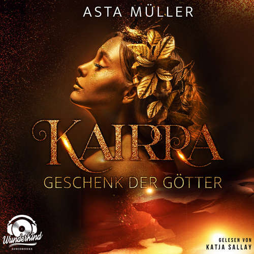 Hoerbuch Kairra - Geschenk der Götter - Asta Müller - Katja Sallay