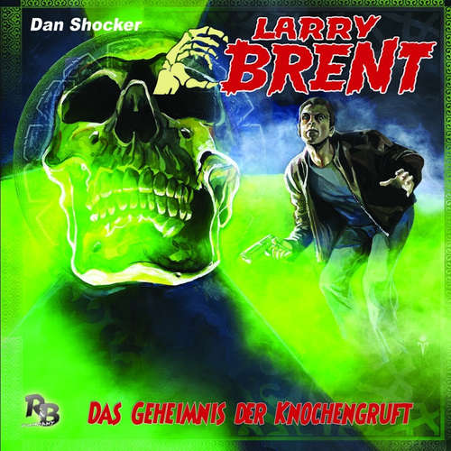 Hoerbuch Larry Brent, Folge 30: Das Geheimnis der Knochengruft - Jürgen Grasmück - Jo Jung