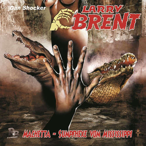 Hoerbuch Larry Brent, Folge 42: Machetta - Sumpfhexe vom Mississippi - Jürgen Grasmück - Nils Weyland
