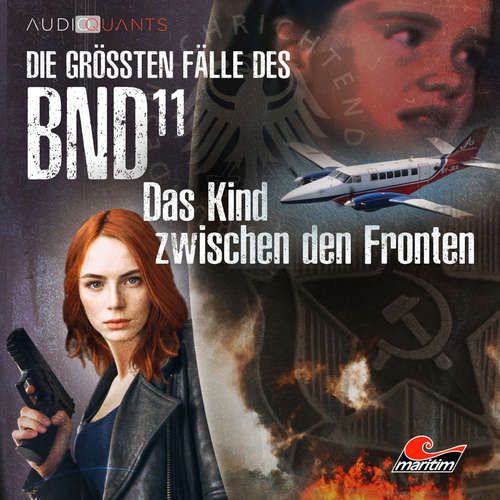 Hoerbuch Die größten Fälle des BND, Folge 11: Das Kind zwischen den Fronten - Christoph Lehmann - Jenny Löffler