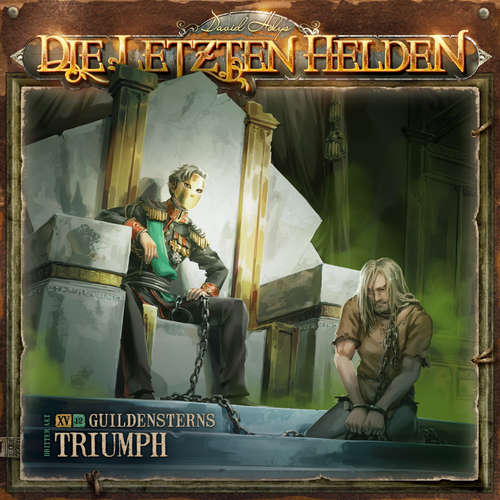 Hoerbuch Die Letzten Helden, Folge 15: Episode 12 - Guildensterns Triumph - Dirk Jürgensen - Wanja Gerick