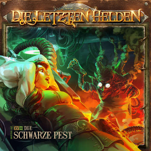 Hoerbuch Die Letzten Helden, Folge 15: Episode 3 - Die schwarze Pest - David Holy - Tanya Kahana