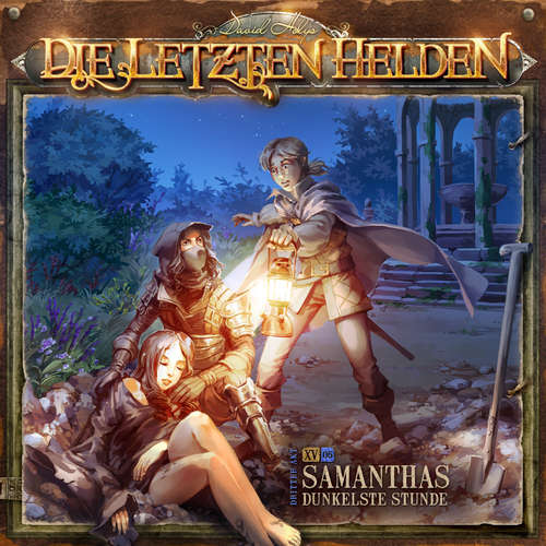Hoerbuch Die Letzten Helden, Folge 15: Episode 5 - Samanthas dunkelste Stunde - David Holy - Wanja Gerick