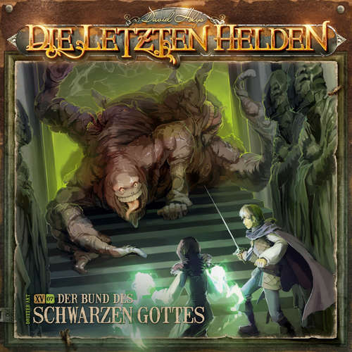 Hoerbuch Die Letzten Helden, Folge 15: Episode 7 - Der Bund des schwarzen Gottes - David Holy - Wanja Gerick