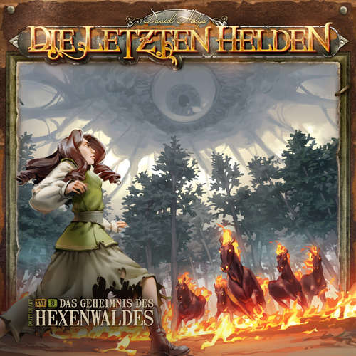 Hoerbuch Die Letzten Helden, Folge 16: Episode 3 - Das Geheimnis des Hexenwaldes - David Holy - Lutz Riedel