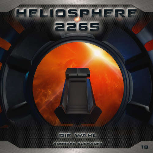 Hoerbuch Heliosphere 2265, Folge 18: Die Wahl - Andreas Suchanek - Christian Brückner