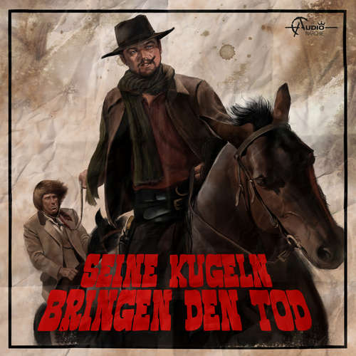 Hoerbuch Italo-Western, Folge 2: Seine Kugeln bringen den Tod - Markus Duschek - Gerrit Schmidt-Foß