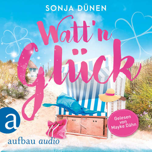Hoerbuch Watt'n Glück - Wattenmeer und Liebesglück, Band 1 - Sonja Dünen - Mayke Dähn