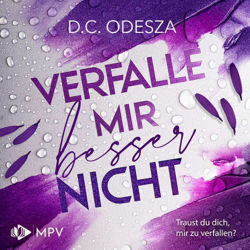 Hoerbuch Verfall mir besser nicht - Verliebe dich, Buch 2 - D. C. Odesza - Kai Schulz