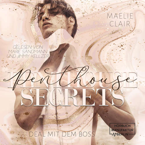 Hoerbuch Penthouse Secrets - Boss Romance - Deal mit dem Boss, Band 2 - Maelie Clair - Marie Sandmann