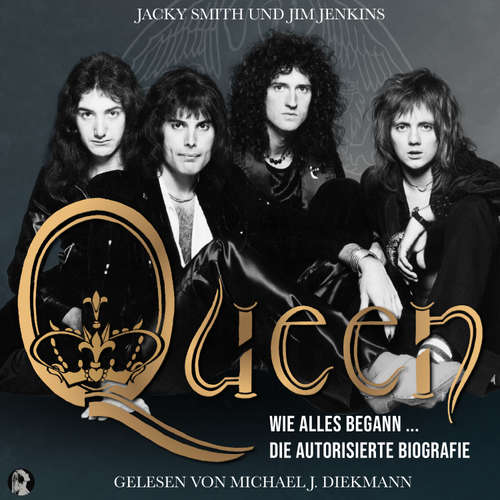 Hoerbuch Queen - Wie alles begann ...: Die autorisierte Biografie -  - Michael J. Diekmann