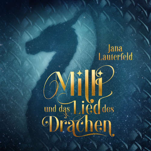 Hoerbuch Milli und das Lied des Drachen - Jana Lauterfeld - Marie Seith