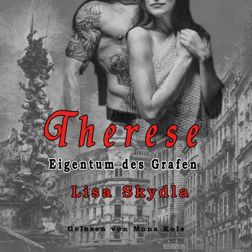 Hoerbuch Therese - Eigentum des Grafen - Lisa Skydla - Mona Kola