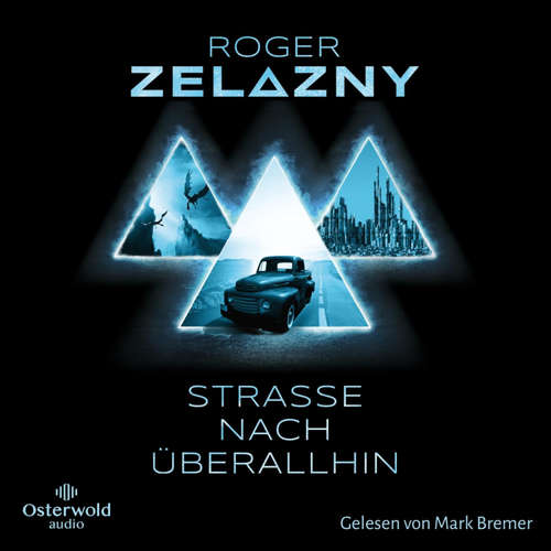 Hoerbuch Straße nach Überallhin - Roger Zelazny - Mark Bremer