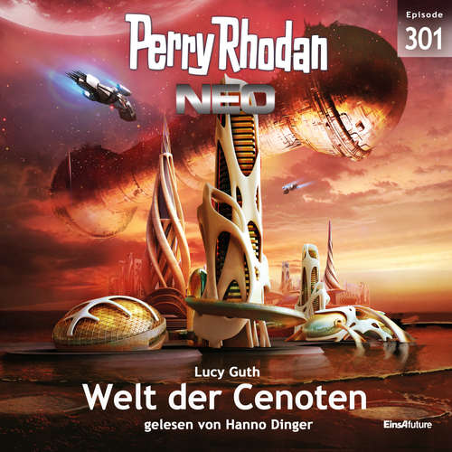 Hoerbuch Perry Rhodan Neo 301: Welt der Cenoten - Lucy Guth - Hanno Dinger