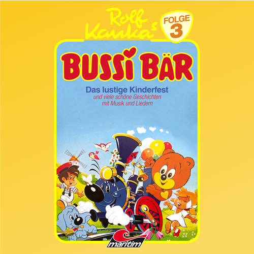 Hoerbuch Bussi Bär, Folge 3: Das lustige Kinderfest - Rolf Kauka - Joachim Bliese