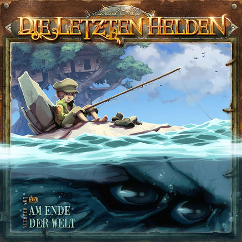Hoerbuch Die Letzten Helden, Folge 19: Am Ende der Welt - David Holy - Philipp Köhl