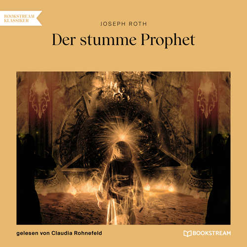 Hoerbuch Der stumme Prophet - Joseph Roth - Claudia Rohnefeld