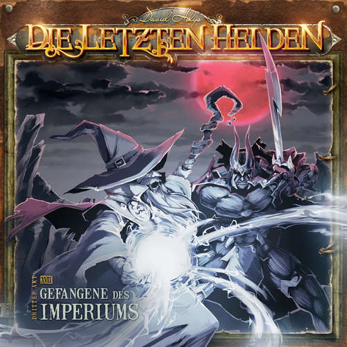 Hoerbuch Die Letzten Helden, Folge 17: Gefangene des Imperiums - David Holy - Lutz Riedel